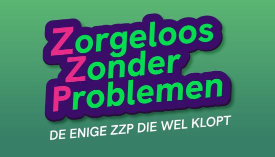 Zorgeloos Zonder Problemen. De enige ZZP die wel klopt